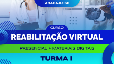 Curso de Reabilitação Virtual (Aracaju) - Turma I