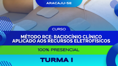 MÉTODO RCE: Raciocínio Clínico aplicado aos Recursos Eletrofísicos (Aracaju) - Turma I