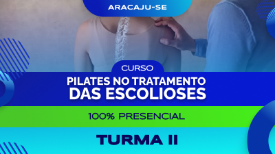 Curso de Pilates no Tratamento das Escolioses - Aracaju (Turma II)