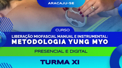 Curso de Liberação Miofascial Manual e Instrumental: Metodologia YUNG Myo - TURMA XI