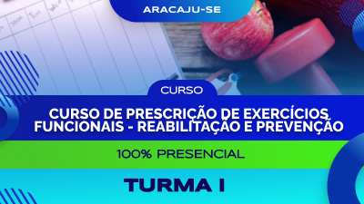 Curso de Prescrição de Exercícios Funcionais - Reabilitação e Prevenção - Aracaju/SE - Turma I