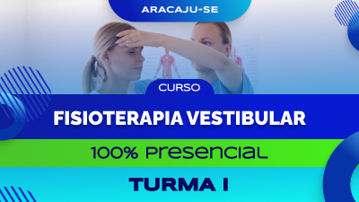 Curso de Fisioterapia Vestibular - Aracaju/SE - Turma I