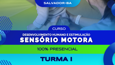 Curso de Desenvolvimento humano e Estimulação sensório motora (Salvador) - Turma I