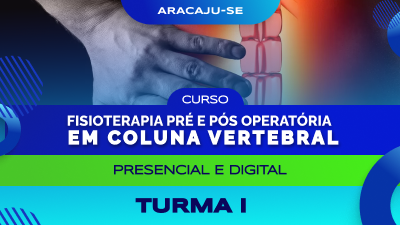 Curso de Fisioterapia Pré e Pós operatória em coluna Vertebral (Aracaju) - Turma I