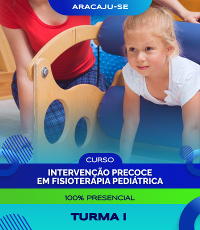 Curso Intervenção Precoce em Fisioterapia Pediátrica (Aracaju) - Turma I