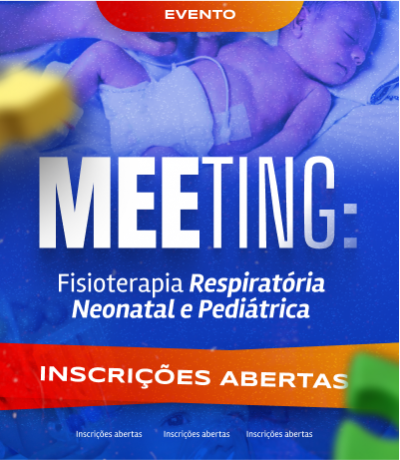 Meeting: Fisioterapia Respiratória Neonatal e Pediátrica