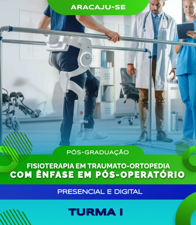 Pós-Graduação em Fisioterapia em Traumato-Ortopedia com ênfase em Pós-Operatório (Aracaju) - Turma I