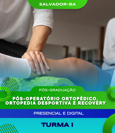 Pós-Graduação em Pós-Operatório Ortopédico, Ortopedia Desportiva e Recovery - SALVADOR/BA