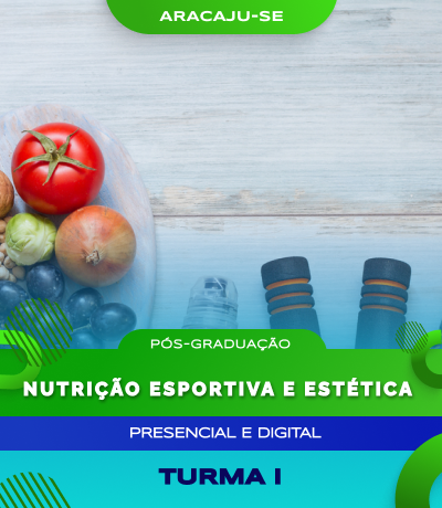 Pós-graduação em Nutrição Esportiva e Estética (Aracaju) -Turma I
