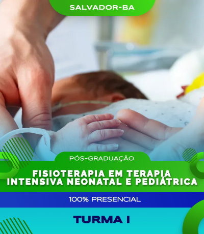 Pós-graduação em Fisioterapia em Terapia Intensiva Neonatal e Pediátrica - SALVADOR/BA (TURMA I)