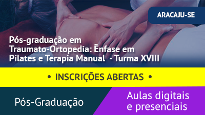 Pós-graduação em Traumato-Ortopedia: Ênfase em Pilates e Terapia Manual (Aracaju) - Turma XVIII
