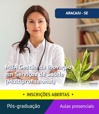 Pós-Graduação MBA Gestão da Inovação em Serviços de Saúde (Multiprofissional)