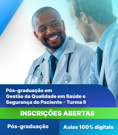 Pós-Graduação em Gestão da Qualidade em Saúde e Segurança do Paciente (Turma II)