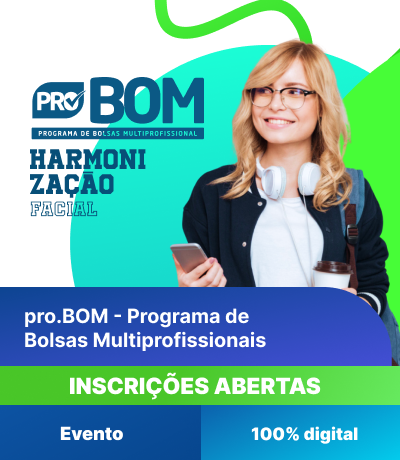 Pro.BOM (Programa de Bolsas Multiprofissionais) Harmonização Facial