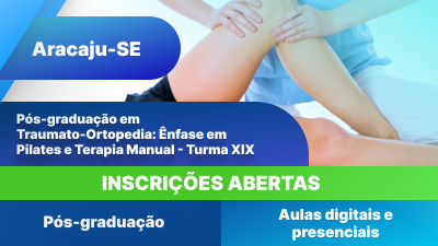 Pós-graduação em Traumato-Ortopedia: Ênfase em Pilates e Terapia Manual (Aracaju) - Turma XIX