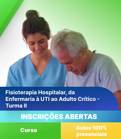 Curso de Fisioterapia Hospitalar, da Enfermaria à UTI ao adulto Crítico (Turma I)